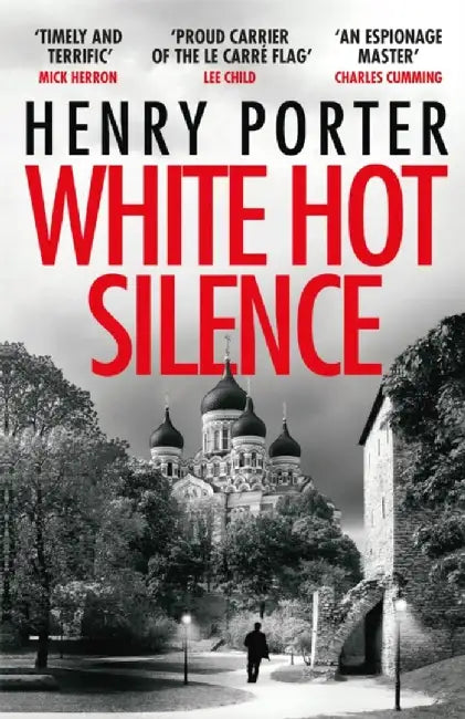 White Hot Silence by Henry Porter