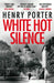 White Hot Silence by Henry Porter