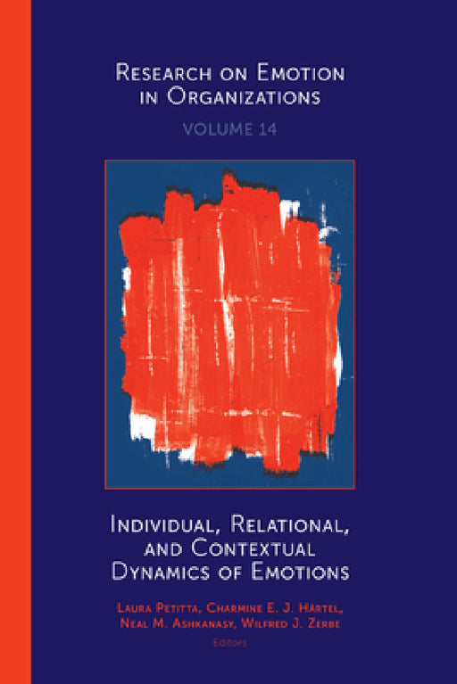 Individual, Relational, and Contextual Dynamics of Emotions by Laura Petitta, Charmine E. J. Härtel, Neal M. Ashkanasy