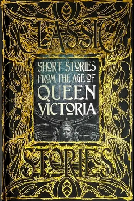 Short Stories from the Age of Queen Victoria by Flame Tree Studio
