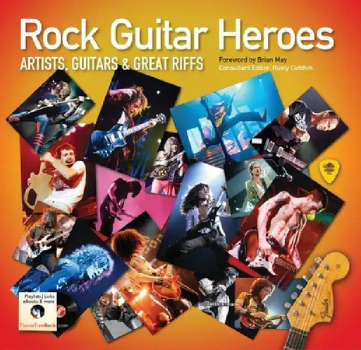 Rock Guitar Heroes: The Illustrated Encyclopedia of Artists, Guitars and Great Riffs by Rusty Cutchin