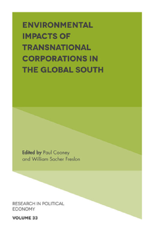 Environmental Impacts of Transnational Corporations in the Global South by Paul Cooney, William Sacher