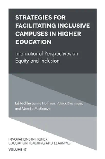 Strategies for Facilitating Inclusive Campuses in Higher Education: International Perspectives on Equity and Inclusion by Jaimie Hoffman