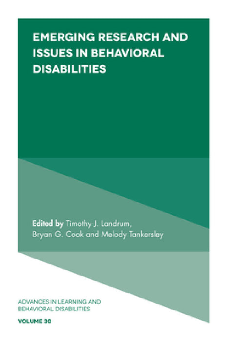 Emerging Research and Issues in Behavioral Disabilities by Timothy J. Landrum, Bryan G. Cook, Melody Tankersley
