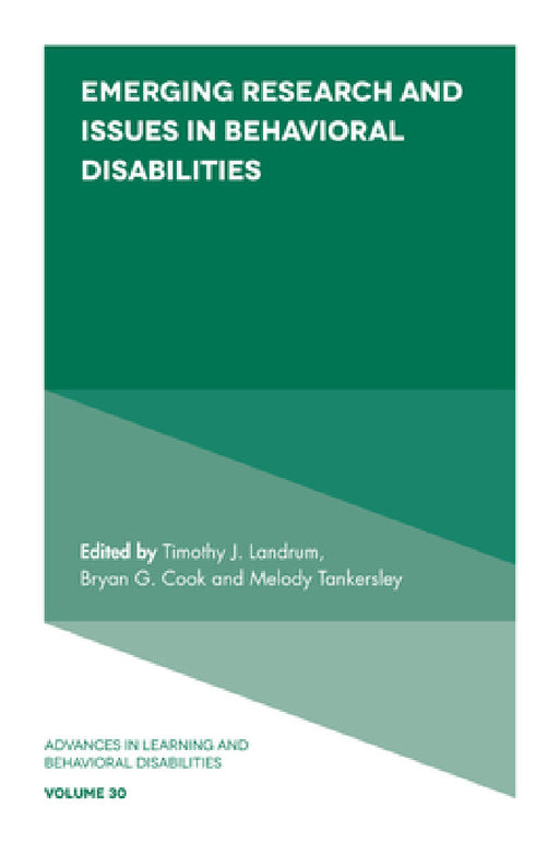 Emerging Research and Issues in Behavioral Disabilities by Timothy J. Landrum, Bryan G. Cook, Melody Tankersley