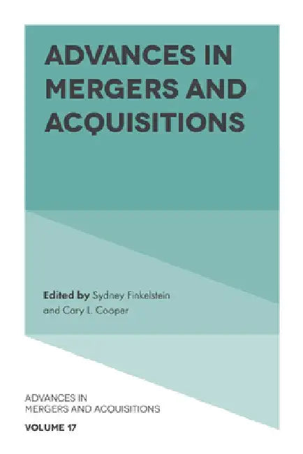 Advances in Mergers and Acquisitions by Sydney Finkelstein
