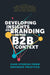 Developing Insights on Branding in the B2B Context: Case Studies from Business Practice by Nikolina Koporcic, Maria Ivanova-Gongne, Anna-Greta Nyström