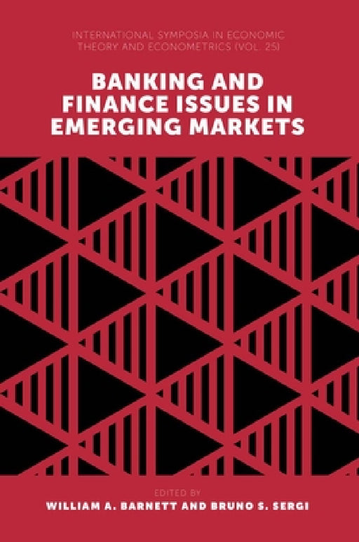 Banking and Finance Issues in Emerging Markets by William A. Barnett, Bruno S. Sergi