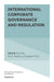 International Corporate Governance and Regulation by Stephen P. Ferris, Kose John, Anil K. Makhija