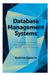Database Management Systems: A Business-Oriented Approach Using Oracle, MySQL and MS Access by Sotirios Zygiaris