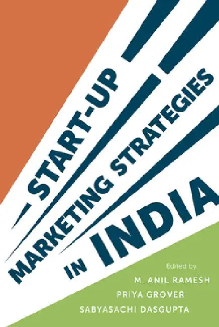 Start-Up Marketing Strategies in India by M. Anil Ramesh