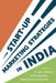 Start-Up Marketing Strategies in India by M. Anil Ramesh