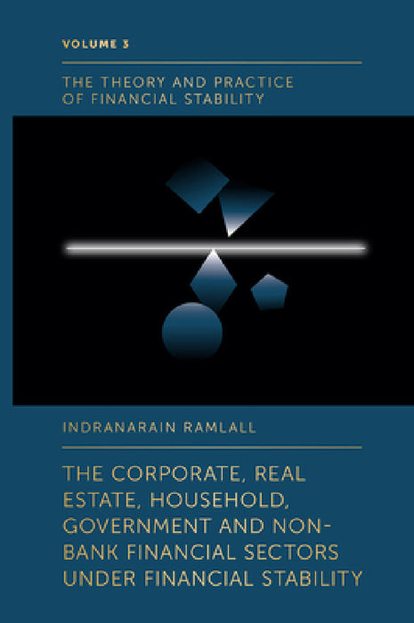 The Corporate, Real Estate, Household, Government and Non-Bank Financial Sectors Under Financial Stability by Indranarain Ramlall