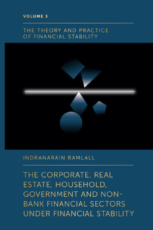 The Corporate, Real Estate, Household, Government and Non-Bank Financial Sectors Under Financial Stability by Indranarain Ramlall