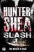 Slash by Hunter Shea