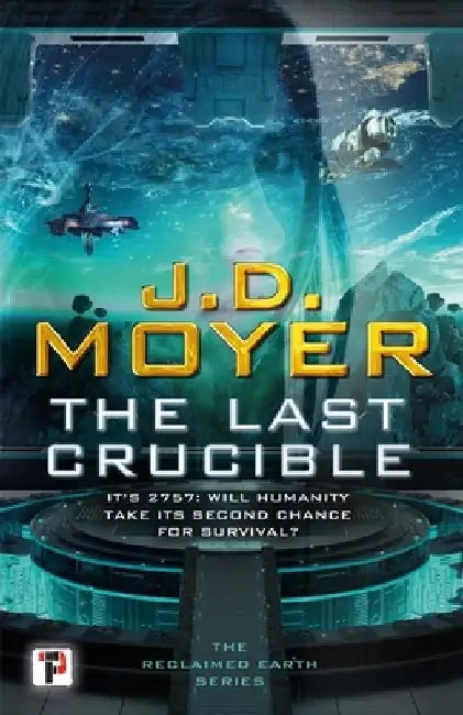 The Last Crucible by J. D. Moyer