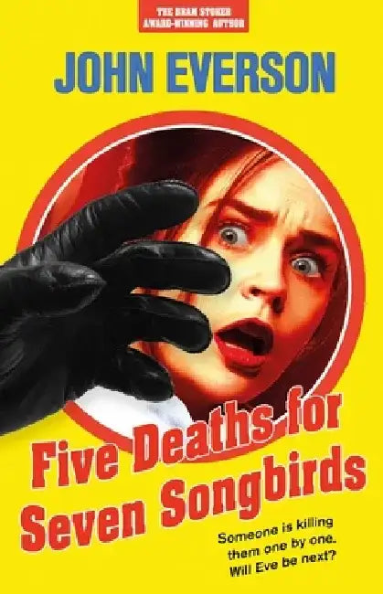Five Deaths for Seven Songbirds by John Everson