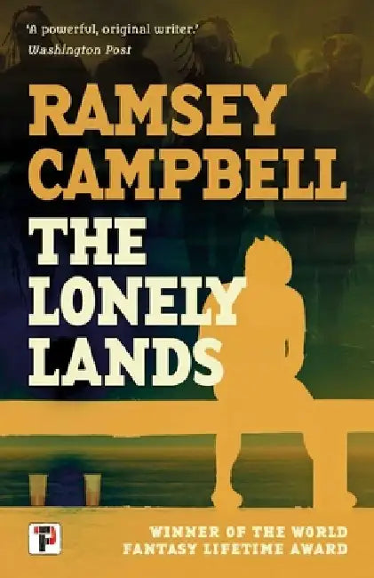 The Lonely Lands by Ramsey Campbell