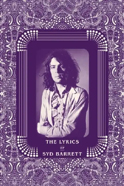 The Lyrics of Syd Barrett by Rob Chapman