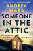 Someone in the Attic by Andrea Mara