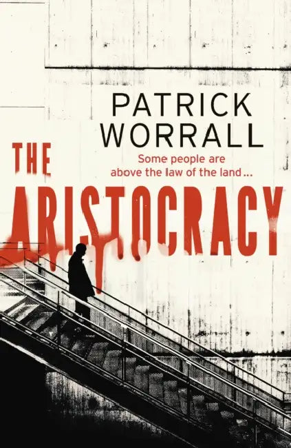 The Aristocracy by Patrick Worrall