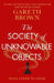 The Society of Unknowable Objects by Gareth Brown