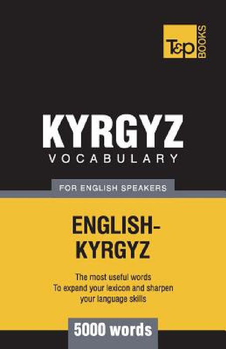 Kyrgyz vocabulary for English speakers - 5000 words by Andrey Taranov