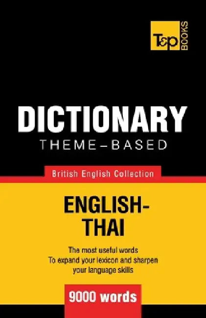 Theme-based dictionary British English-Thai - 9000 words by Andrey Taranov