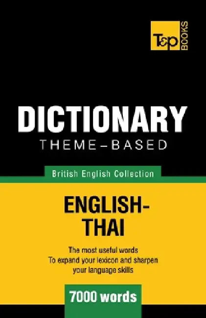 Theme-based dictionary British English-Thai - 7000 words by Andrey Taranov
