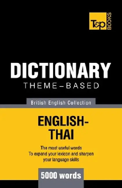 Theme-based dictionary British English-Thai - 5000 words by Andrey Taranov