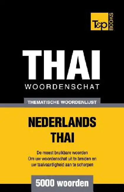 Thematische woordenschat Nederlands-Thai - 5000 woorden by Taranov, Andrey