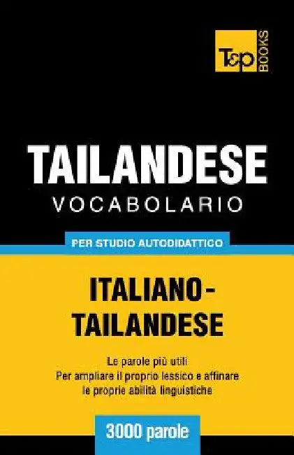 Vocabolario Italiano-Thailandese per studio autodidattico - 3000 parole by Taranov, Andrey