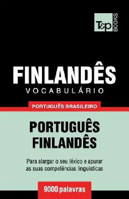 Vocabulário Português Brasileiro-Finlandês - 9000 palavras by Taranov, Andrey