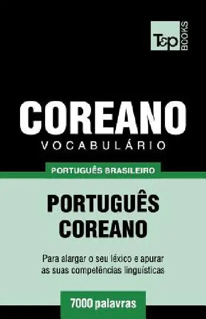 Vocabulário Português Brasileiro-Coreano - 7000 palavras by Taranov, Andrey