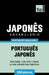 Vocabulário Português Brasileiro-Japonês - 3000 palavras by Taranov, Andrey