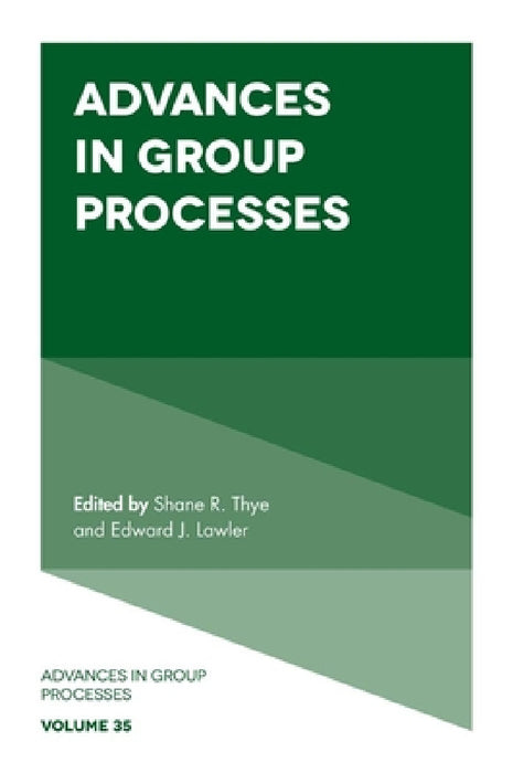 Advances in Group Processes by Shane R. Thye, Edward J. Lawler