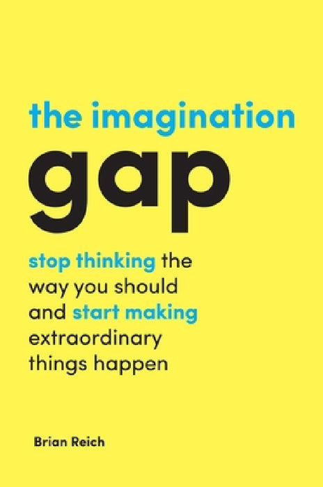 The Imagination Gap by Brian Reich