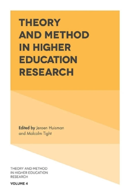 Theory and Method in Higher Education Research by Jeroen Huisman, Malcolm Tight