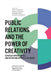 Public Relations and the Power of Creativity: Strategic Opportunities, Innovation and Critical Challenges by Sarah Bowman
