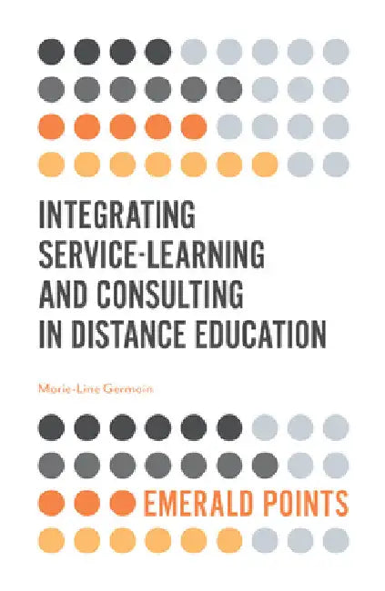 Integrating Service-Learning and Consulting in Distance Education by Marie-Line Germain