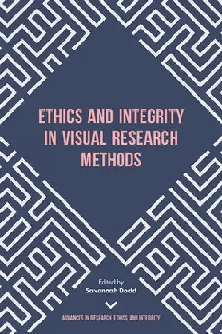 Ethics and Integrity in Visual Research Methods by Savannah Dodd