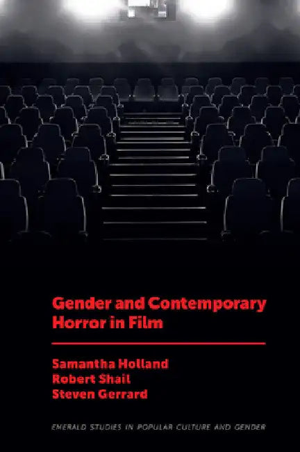Gender and Contemporary Horror in Film by Samantha Holland