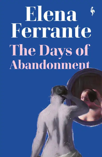 The Days of Abandonment by Elena Ferrante