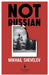Not Russian by Mikhail Shevelev