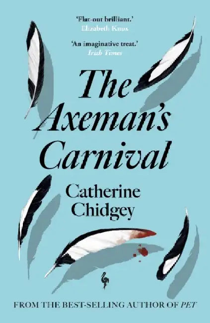 The Axeman’s Carnival by Catherine Chidgey