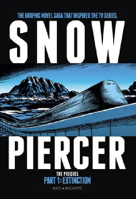 Snowpiercer: Prequel Vol. 1: Extinction by Alex Nolent