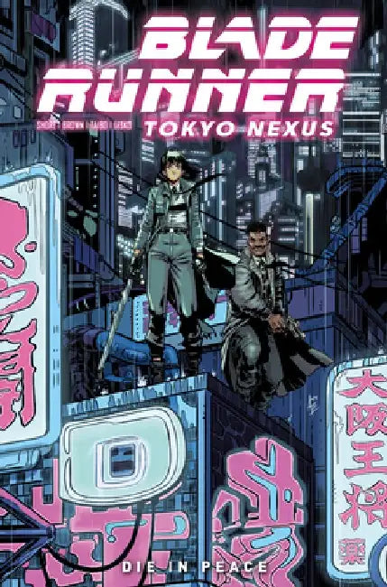 Blade Runner: Tokyo Nexus: Die in Peace by Kianna Shore