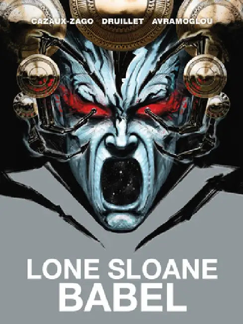 Lone Sloane: Babel by Philippe Druillet