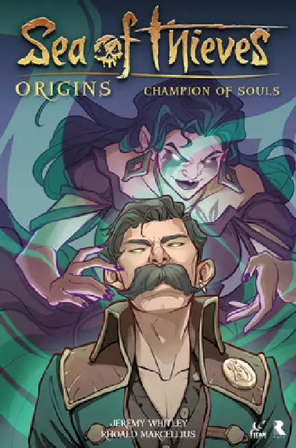 Sea of Thieves: Champion of Souls by Jeremy Whitley