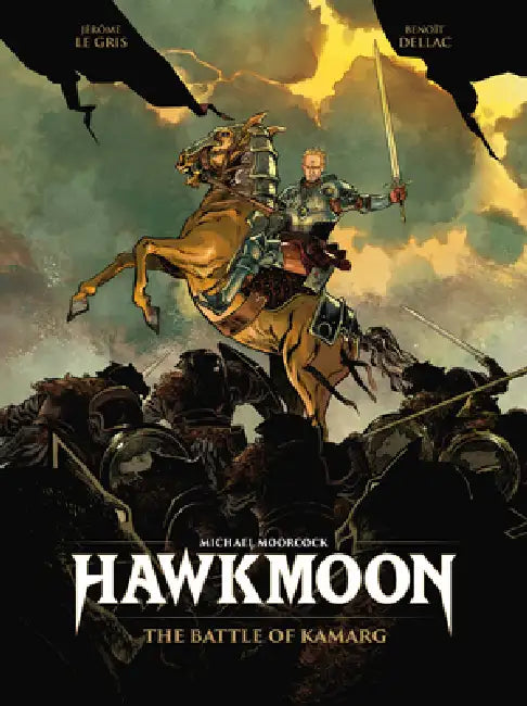 Hawkmoon: The Battle of Kamarg by Jerome Le Gris, Benoît Dellac, Didier Poli